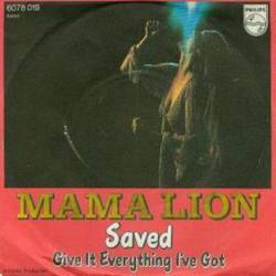 Mama Lion : Saved - Give It Everything I've Got